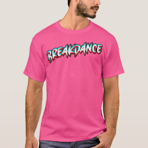 Breakdance Old School Hip Hop 80er Dance Electro G T-Shirt