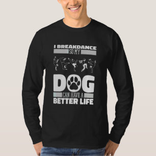 Breakdancer Hund Breakdance Bboy Breaking Breakda T-Shirt