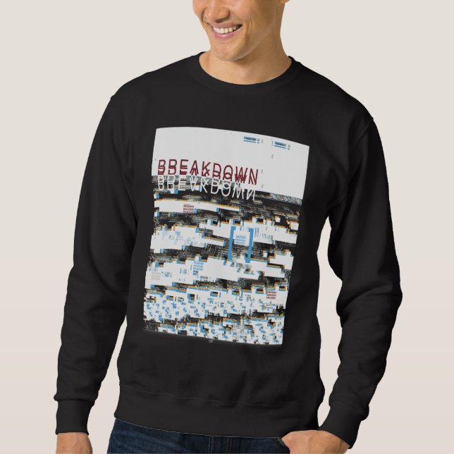 Breakdown Retro Computer Glitch Geek Programmer Ne Sweatshirt (Vorderseite)