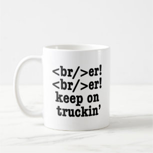 Breaker! behalt auf Truckin' // HTML Code Kaffeetasse