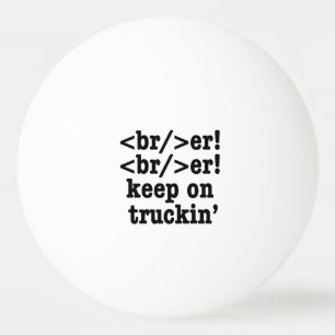 Breaker! behalt auf Truckin' // HTML Code Tischtennisball