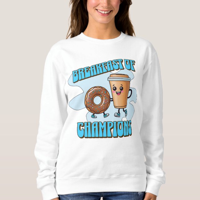 Breakfast of Champions Sweatshirt (Vorderseite)