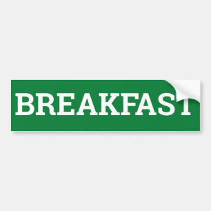 BREAKFAST sign/sticker/MAGNET Autoaufkleber