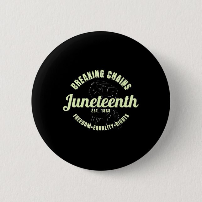 Breaking Chains etablierte 1865 Juneteenth Black Button (Vorderseite)