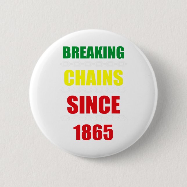 Breaking Chains Seit 1865 Schwarzer Power im 19. J Button (Vorderseite)