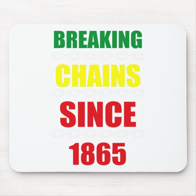 Breaking Chains Seit 1865 Schwarzer Power im 19. J Mousepad (Vorne)