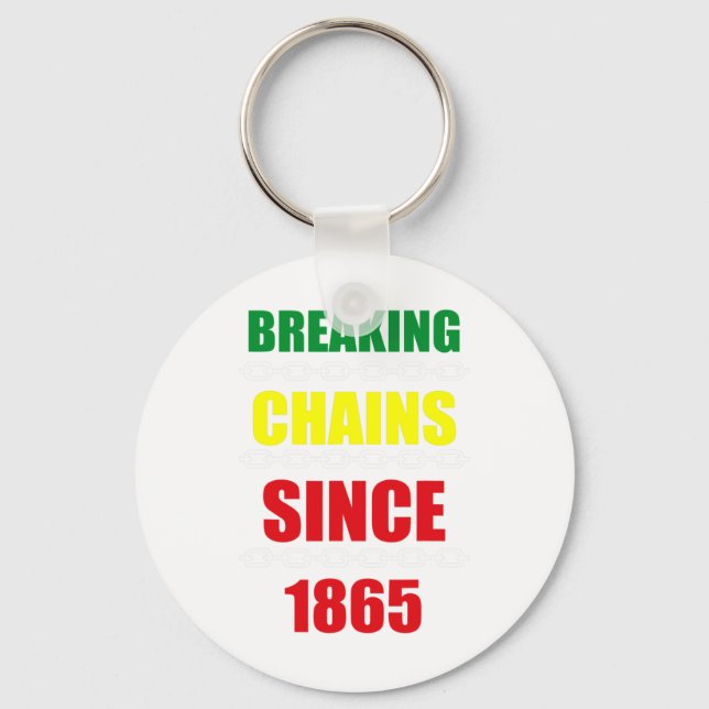 Breaking Chains Seit 1865 Schwarzer Power im 19. J Schlüsselanhänger (Vorderseite)