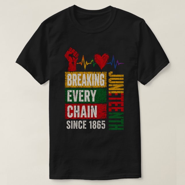 Breaking Every Chain Juneteenth T-Shirt (Design vorne)