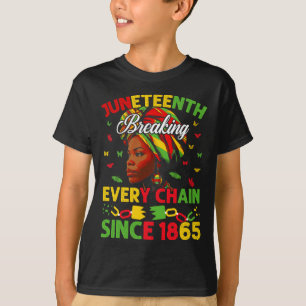 Breaking Every Chain Seit 1865 Frauen Juneteenth F T-Shirt