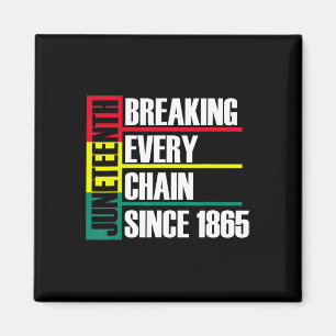 Breaking Every Chain Seit 1865 Frauen Männer Junet Magnet