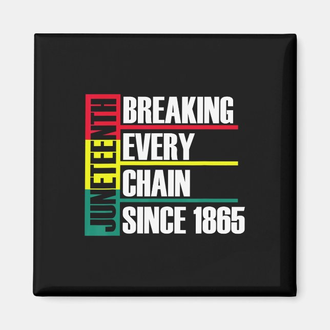 Breaking Every Chain Seit 1865 Frauen Männer Junet Magnet (Vorne)