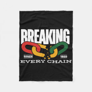 Breaking Every Chain Seit 1865 Juneteenth _2  Fleecedecke