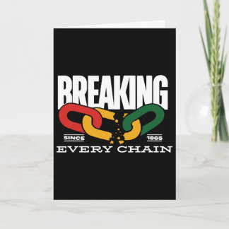 Breaking Every Chain Seit 1865 Juneteenth _2  Karte