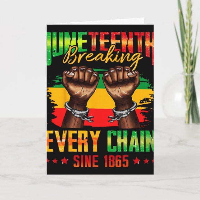 Breaking Every Chain Seit 1865 Juneteenth _3  Karte (Vorderseite)