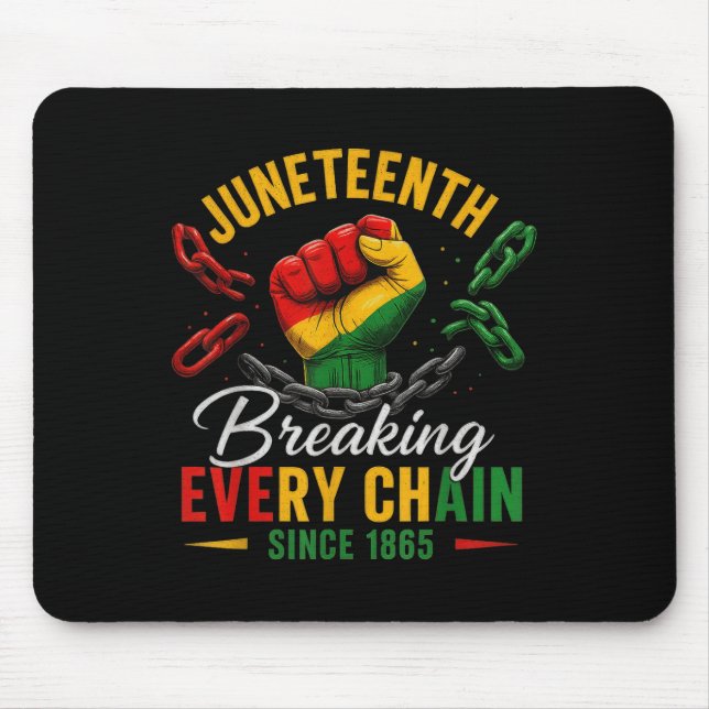 Breaking Every Chain Since 1865 Women Men Juneteen Mousepad (Vorne)
