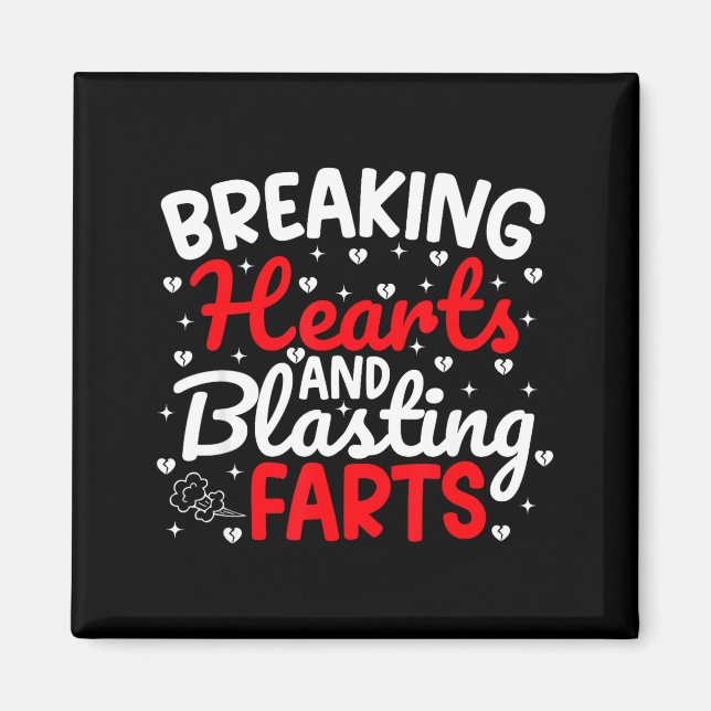 Breaking Hearts And Blasting Farts Valentine Funny Magnet (Vorne)