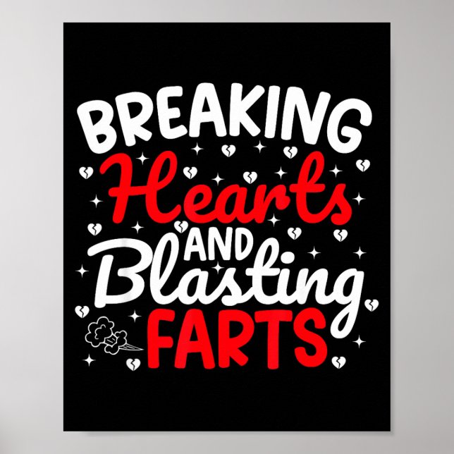 Breaking Hearts And Blasting Farts Valentine Funny Poster (Vorne)