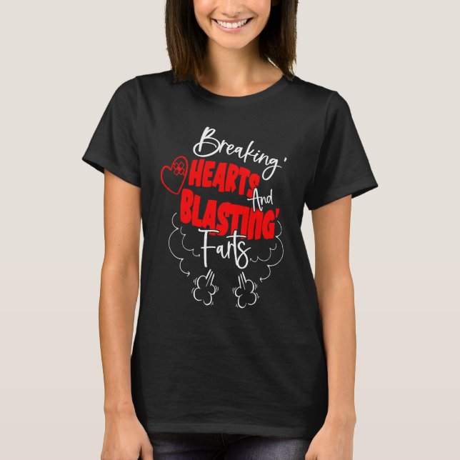 Breaking Hearts And Blasting Farts Valentines Day  T-Shirt (Vorderseite)