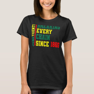 Breaking Jede Kette seit 1865 Black History Afri T-Shirt