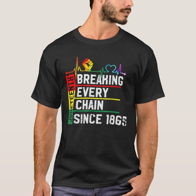 Breaking Jede Kette seit 1865 Junenth Black Hist T-Shirt (Vorderseite)