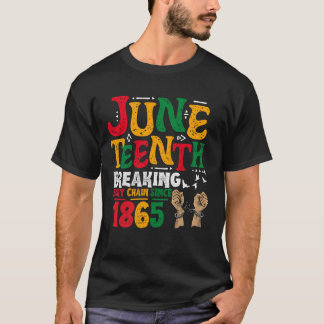 Breaking Jede Kette seit 1865 Juneteenth Black W T-Shirt