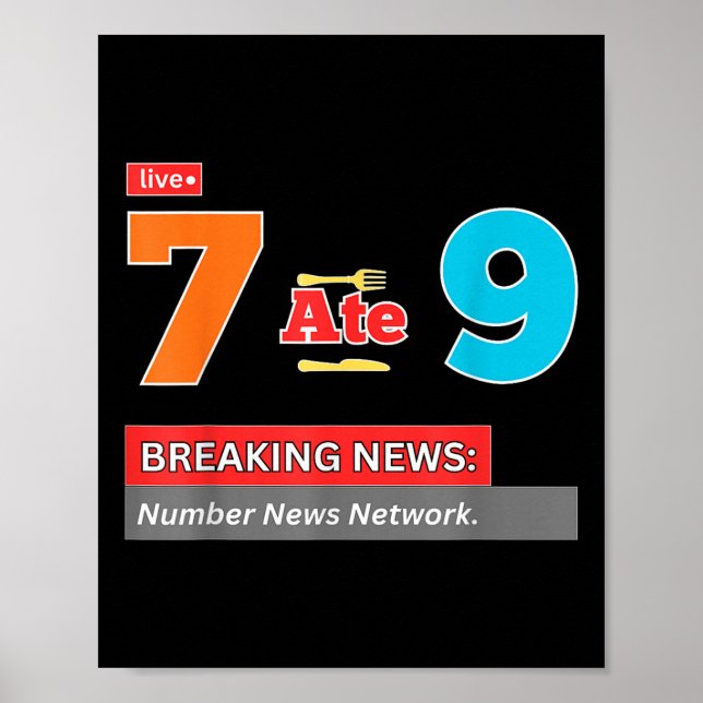 Breaking News 7 Ate 9 Math Joke Funny 67 Meme Hall Poster (Vorne)