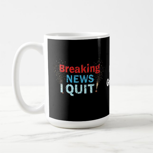 Breaking News: Ich beende die kühlen Statement-Des Kaffeetasse (Links)