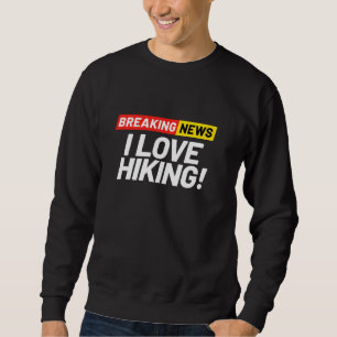Breaking News Ich kümmere mich darum, dass ich Lie Sweatshirt