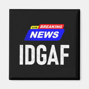 Breaking News Ist Mir Egal Idgaf Slang Sar Magnet