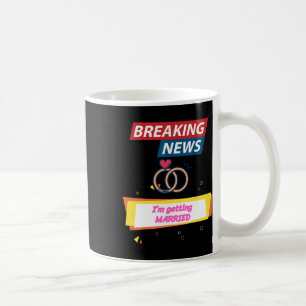 Breaking News werde ich heiraten, um Bride Groo zu Kaffeetasse