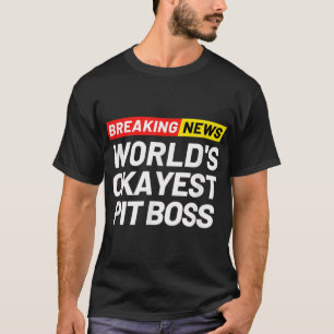 Breaking News World's beste Pit Boss Bedeutung Pit T-Shirt