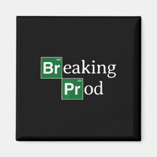 Breaking Prod Funny Dev's Meme T - Shirt.png Magnet