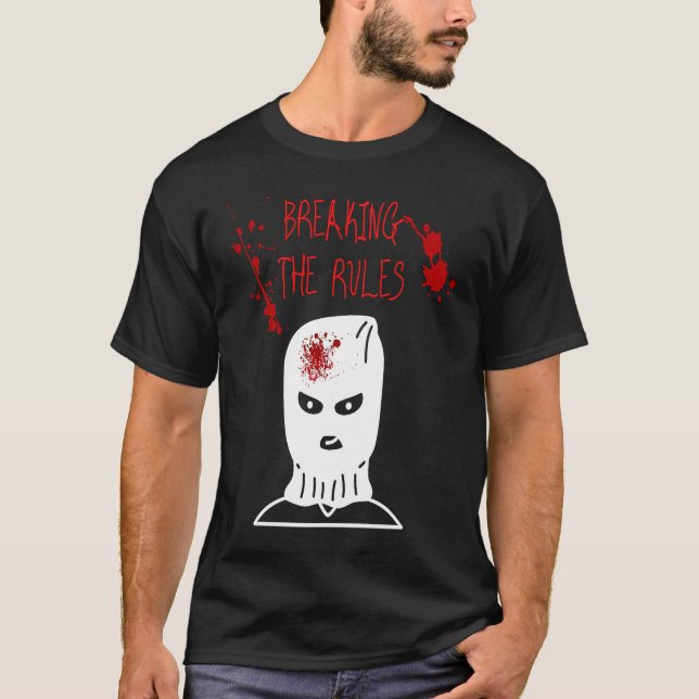 Breaking the Rules Gangster Criminal Ganove Revolu T-Shirt (Vorderseite)