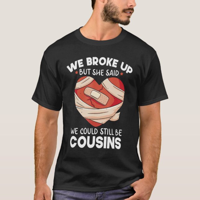 Breakup Cousins Relationship Trailer Park Gag T-Shirt (Vorderseite)