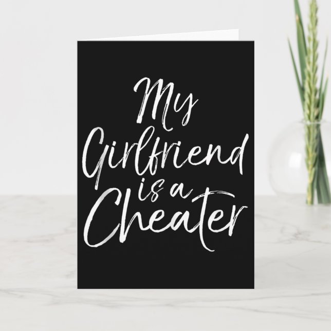 Breakup Gag Gift Cheating Joke My Girlfriend Is A  Karte (Vorderseite)