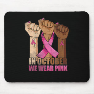 Breast Cancer Awareness In October We Wear Pink Bl Mousepad
