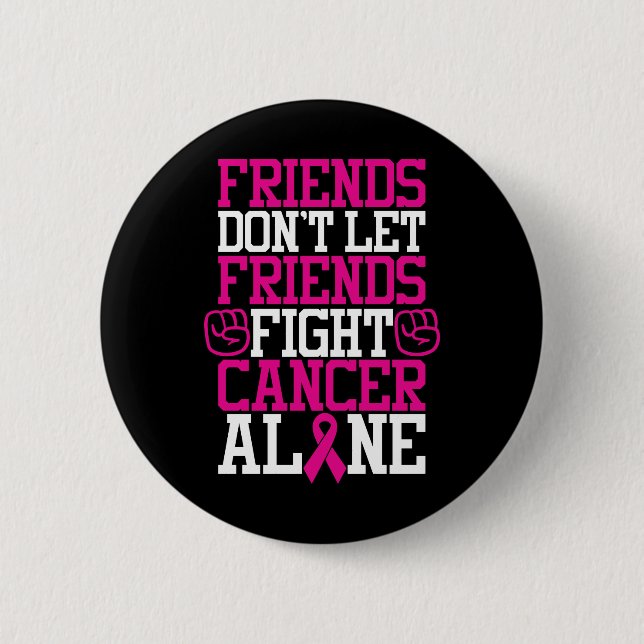 Breast Cancer Friendship Don’t Fight Alone Button (Vorderseite)
