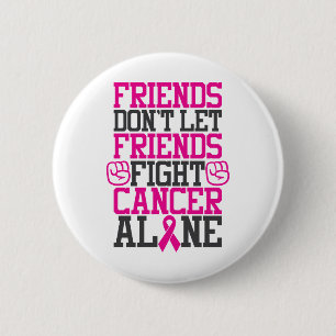 Breast Cancer Friendship Quote   Don't Fight Alone Button