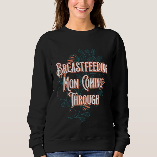 Breastfeeding Mom  Mother Humor Mommy Sweatshirt (Vorderseite)