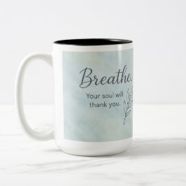 Breathe - Ihr Soul wird Ihnen danken Zweifarbige Tasse