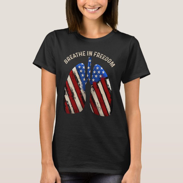 Breathe In Freedom Liberty USA Patriotic American  T-Shirt (Vorderseite)