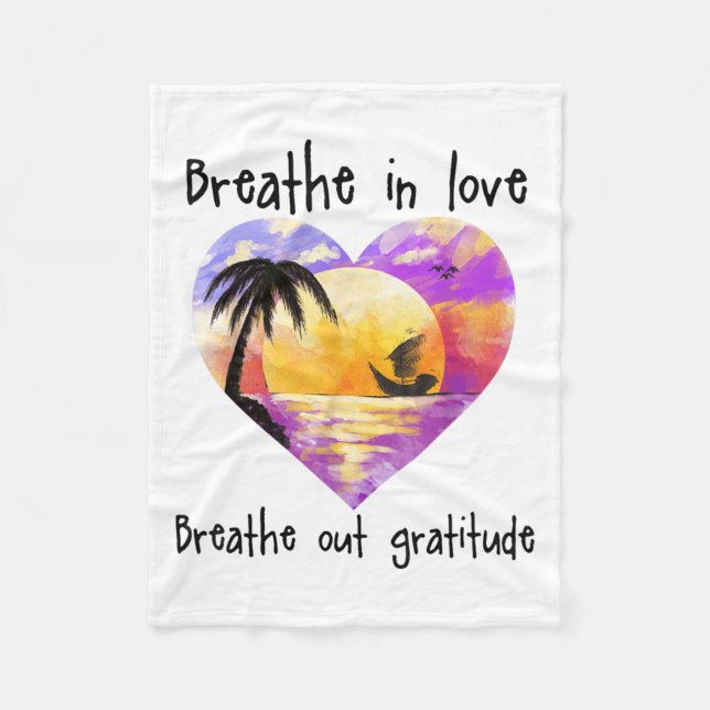 Breathe In Love Breathe Out Gratitude Sitive Motiv Fleecedecke (Vorderseite)