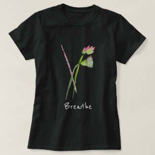 Breathe Slogan Pink Lotus Zen Blume Buddhistische  T-Shirt