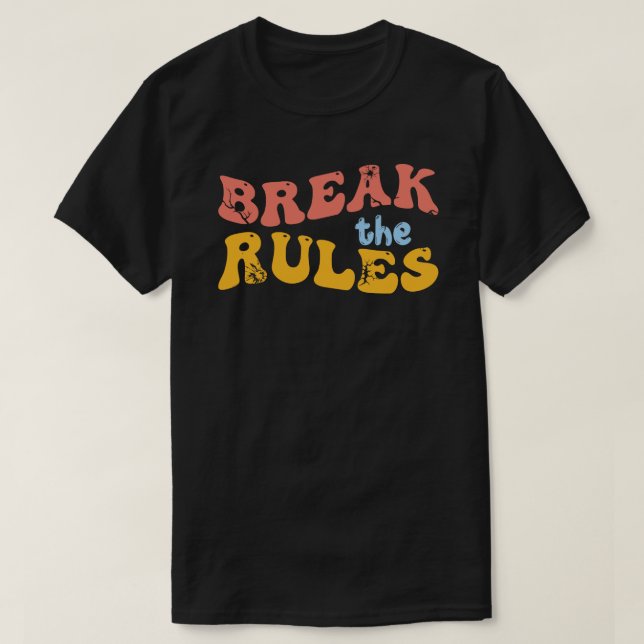 Brechen der Regeln - Fett Typografie T-Shirt (Design vorne)