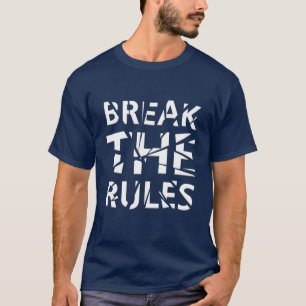 Brechen Sie das Regel-Shirt T-Shirt