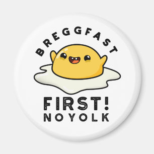 Breggfast First No Yolk Funny Egg Pub Magnet