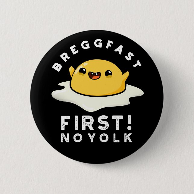 Breggfast First No Yolk Funny Egg Pun Dark BG Button (Vorderseite)