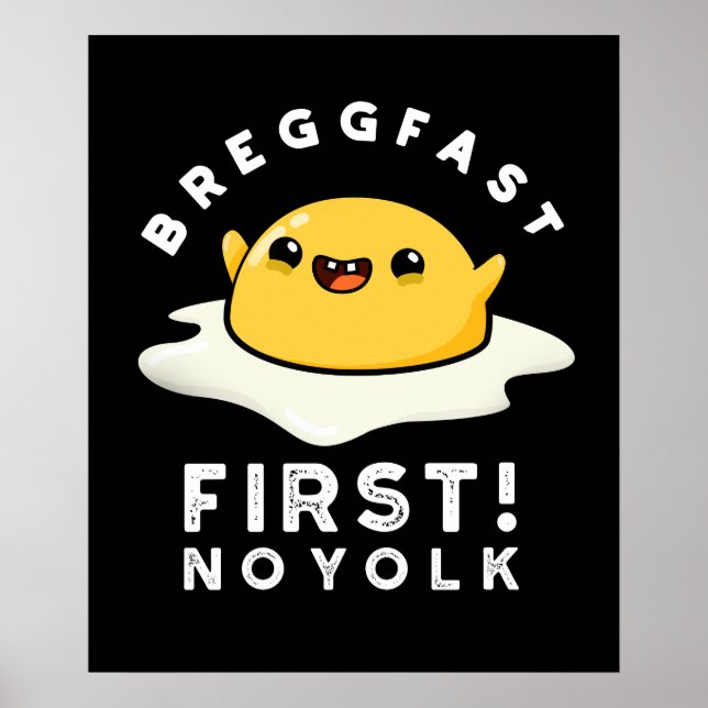 Breggfast First No Yolk Funny Egg Pun Dark BG Poster (Vorne)