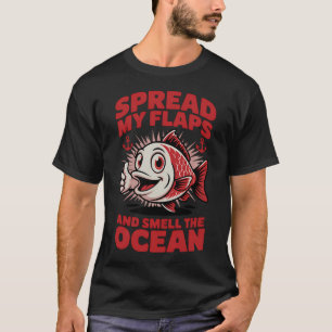 Breite Meine Flügel Aus Und Rieche Den Ozean Meme T-Shirt