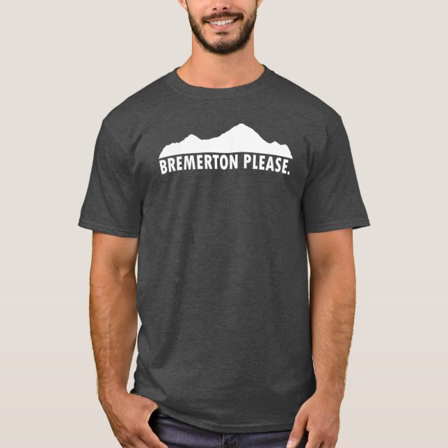 Bremerton Washington Bitte T-Shirt (Vorderseite)